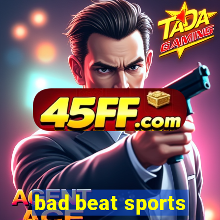 bad beat sports